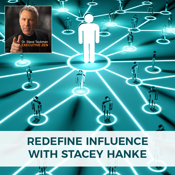 Redefine Influence with Stacey Hanke