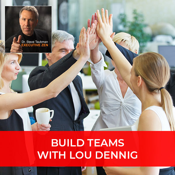 Build Teams with Lou Dennig