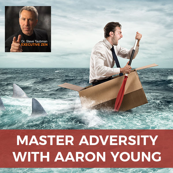 Master Adversity with Aaron Young