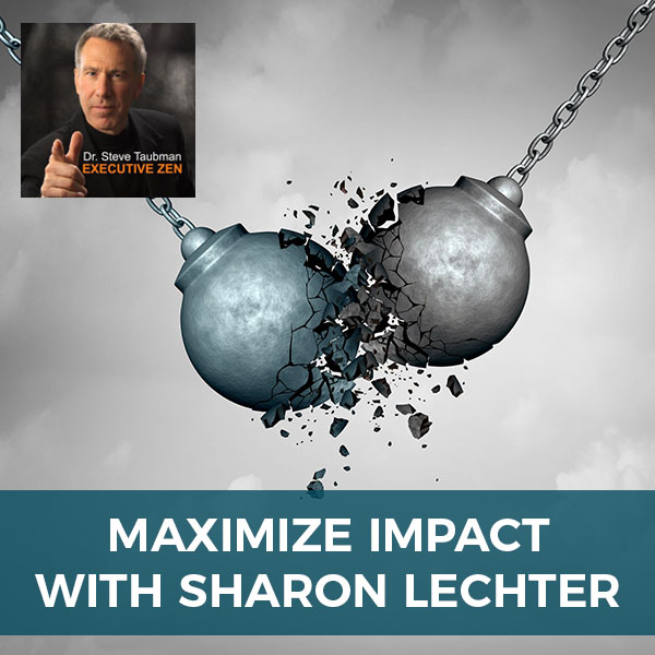 Maximize Impact with Sharon Lechter