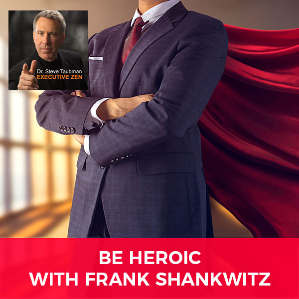 Be Heroic with Frank Shankwitz